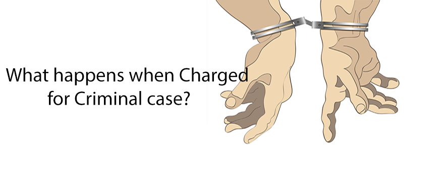 What happens when Charged for Criminal case